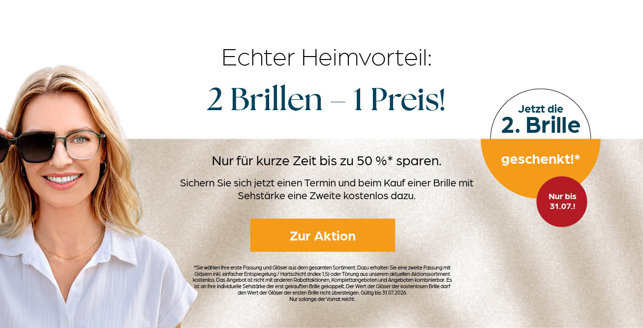 Echter Heimvorteil: 2 Brillen - 1 Preis, Jetzt die 2. Brille geschenkt!*